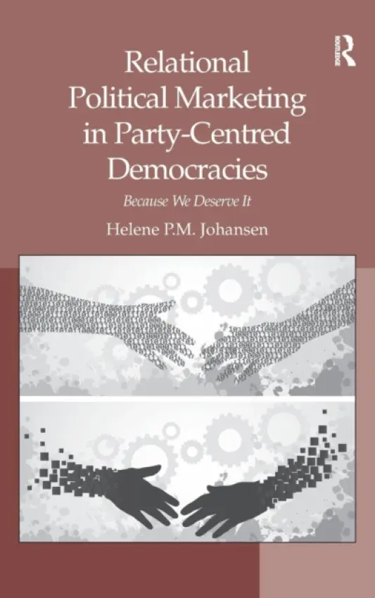 Relational Political Marketing in Party-Centred Democracies - Johansen, Helene P.M.