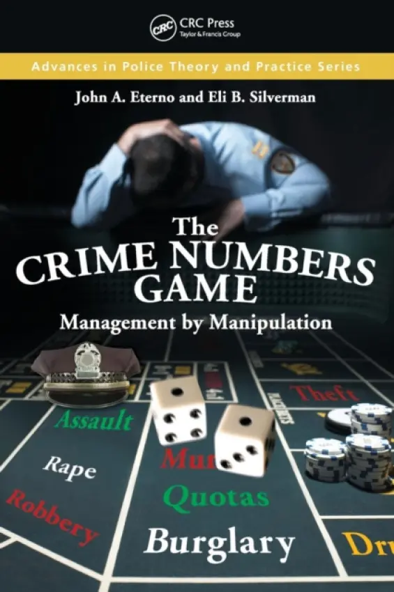 Crime Numbers Game - Eterno, John A. a Silverman, Eli B. (John Jay College of Criminal Justice, New York, USA)