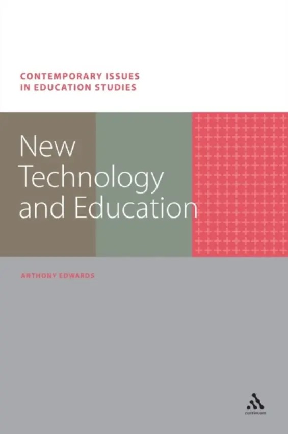New Technology and Education - Edwards, Dr Anthony (University of Liverpool, UK)