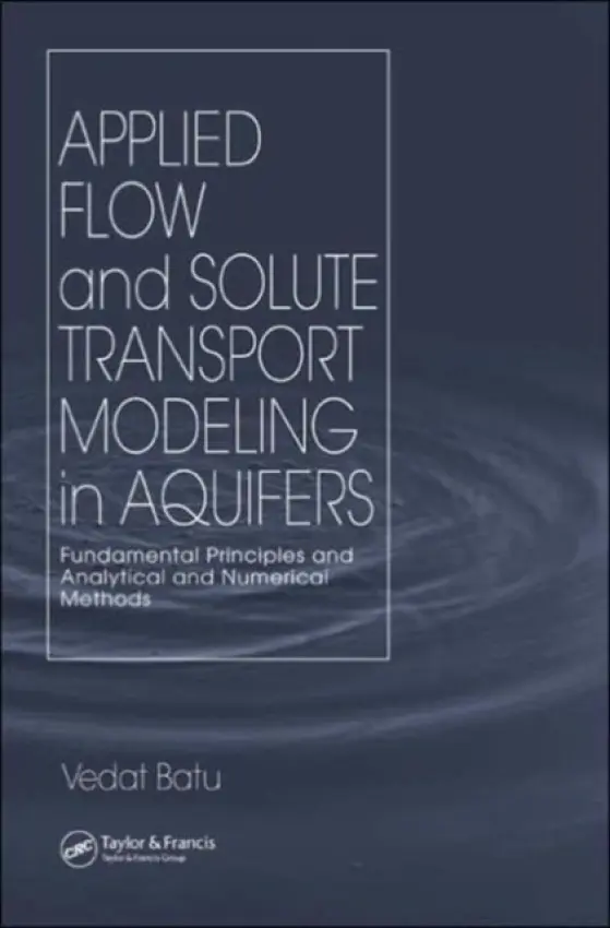 Applied Flow and Solute Transport Modeling in Aquifers - Batu, Vedat