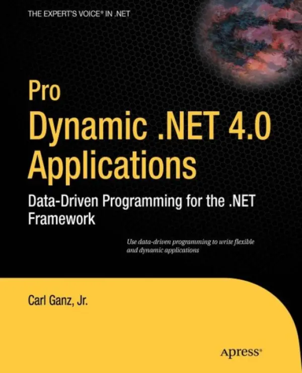 Pro Dynamic .NET 4.0 Applications - Ganz, Carl