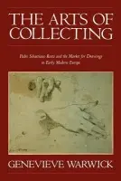 Arts of Collecting - Warwick, Genevieve (Courtauld Institute of Art, London)