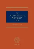 EU Intellectual Property Law - Cook, Trevor (Partner, Bird a Bird, London)