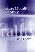 Taking Morality Seriously - Enoch, David (The Hebrew University of Jerusalem)