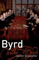 Byrd - McCarthy, Kerry (Associate Professor of Musicology, Associate Professor of Musicology, Duke University, Durham, NC)