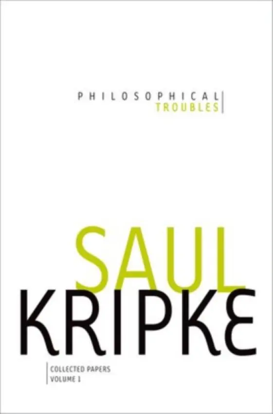 Philosophical Troubles - Kripke, Saul A. (Distinguished Professor of Philosophy and Computer Science, Distinguished Professor of Philosophy and Computer Science, CUNY Graduate Center, New York, NY, United States)