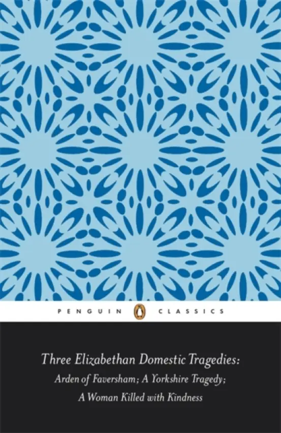 Three Elizabethan Domestic Tragedies - Sturgess, Keith a Heywood, Thomas