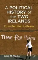 Political History of the Two Irelands - Walker, B.