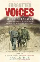 Forgotten Voices Of The Great War - Arthur, Max