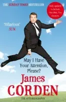 May I Have Your Attention Please? - Corden, James