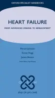 Heart Failure - Johnson, Miriam (Senior Lecturer in Palliative Medicine, Hull-York Medical School (HYMS) and Honorary Consultant in Palliative Medicine to St. Catherine's hospice, Scarborough and Scarborough and District NHS Trust, UK) a Hogg, Karen (Consultant Cardiologis