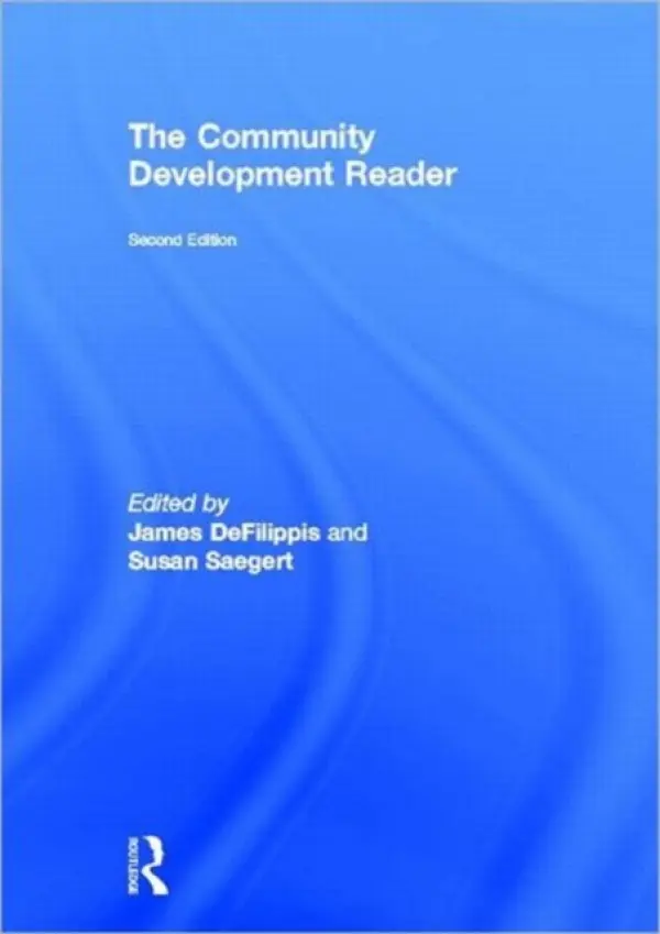 Community Development Reader - DeFilippis, James (Rutgers University, New Brunswick, USA) a Saegert, Susan (CUNY Graduate Center, USA)