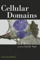 Cellular Domains - Nabi, Ivan R. (Professor, Department of Cellular and Physiological Sciences, University of British Columbia, Life Sciences Institute, Vancouver, British Columbia, Canada)