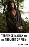 Terrence Malick and the Thought of Film - Rybin, Steven