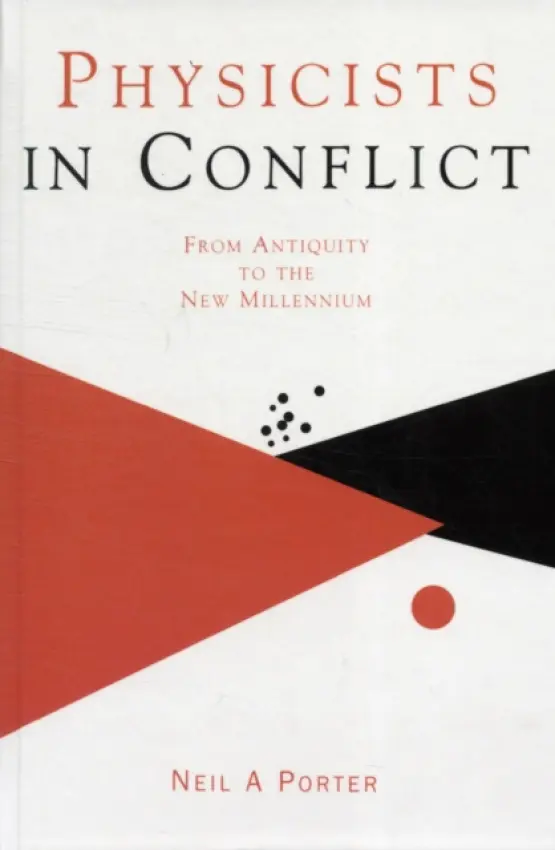 Physicists in Conflict - Porter, Neil A.