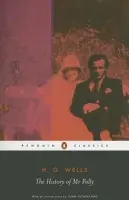 History of Mr Polly - Wells, H. G.