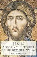 Jesus, Apocalyptic Prophet of the New Millennium - Ehrman, Bart D. (Associate Professor, Department of Religious Studies, Associate Professor, Department of Religious Studies, University of North Carolina)
