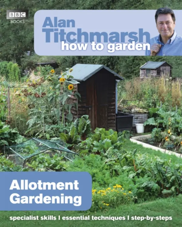 Alan Titchmarsh How to Garden: Allotment Gardening - Titchmarsh, Alan