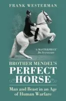 Brother Mendel's Perfect Horse - Westerman, Frank