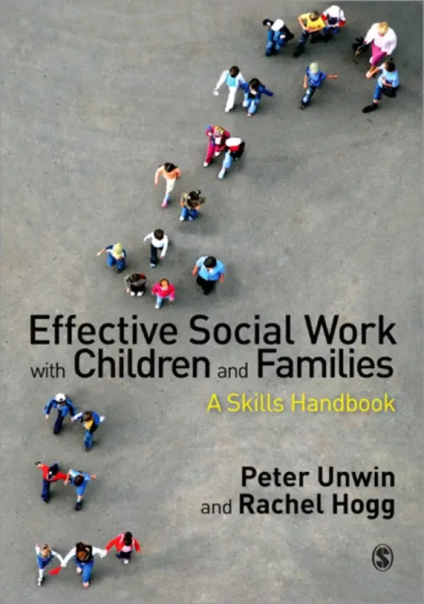 Effective Social Work with Children and Families - Unwin, Peter a Hogg, Rachel