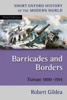 Barricades and Borders - Gildea, Robert (, Professor of Modern French History, University of Oxford)