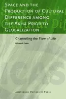 Space and the Production of Cultural Difference among the Akha Prior to Globalization - Tooker, Deborah