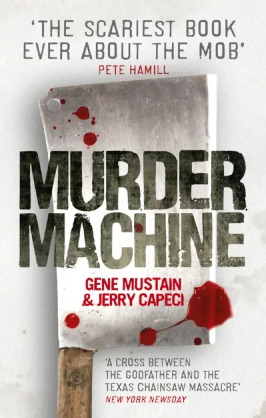 Murder Machine - Mustain, Gene a Capeci, Jerry