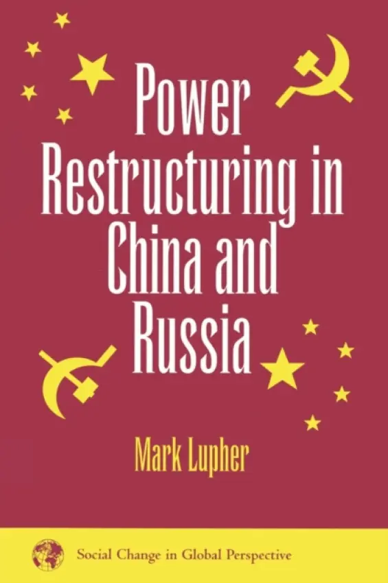 Power Restructuring In China And Russia - Lupher, Mark