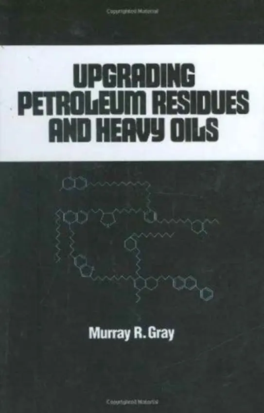 Upgrading Petroleum Residues and Heavy Oils - Gray, R. Murray