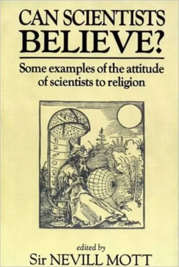Can Scientists Believe - Mott, Sir Nevill