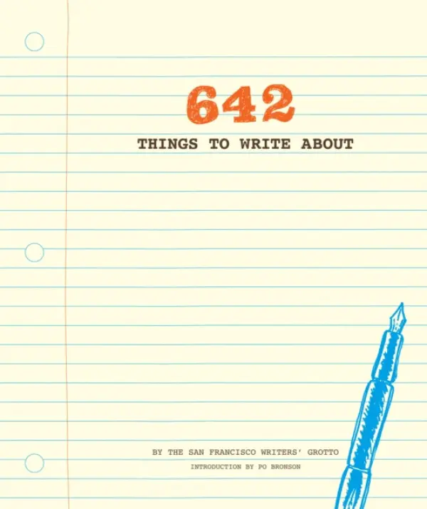 642 Things to Write About (Guided Journal, Creative Writing, Writing Prompt Journal) - San Francisco Writers' Grotto