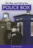 Rise and Fall of the Police Box - Bunker, John