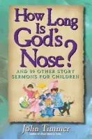 How Long Is God's Nose? - Timmer, John