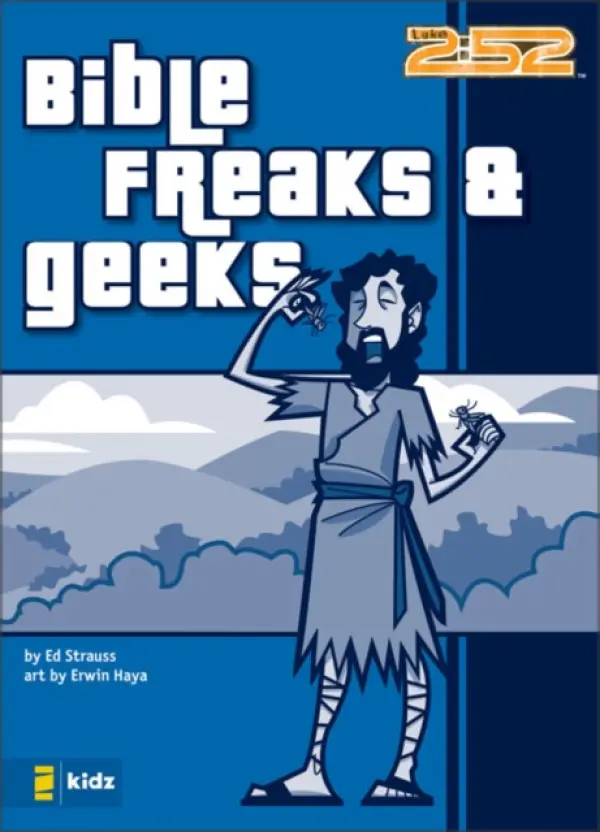 Bible Freaks and Geeks - Strauss, Ed