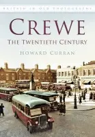 Crewe: The Twentieth Century - Curran, Howard