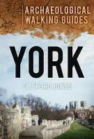 York: Archaeological Walking Guides - Jones, Clifford