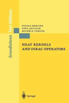 Heat Kernels and Dirac Operators - Berline, Nicole a Getzler, Ezra a Vergne, Michele