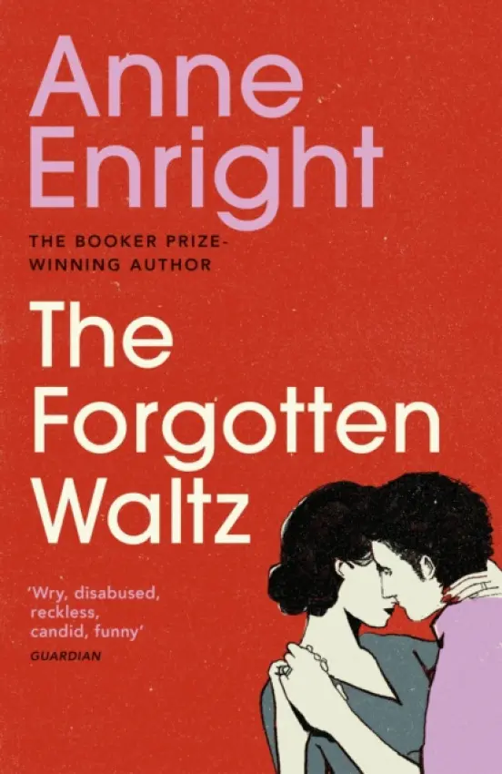 Forgotten Waltz - Enright, Anne