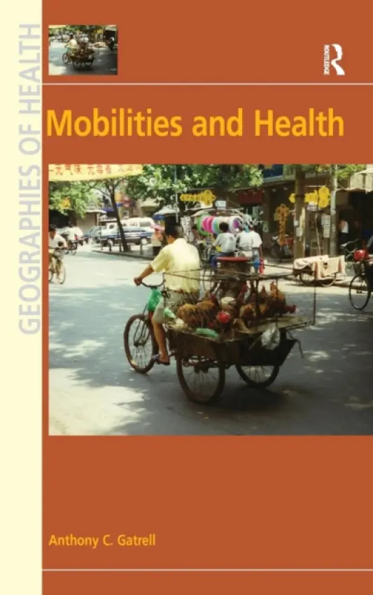 Mobilities and Health - Gatrell, Anthony C.