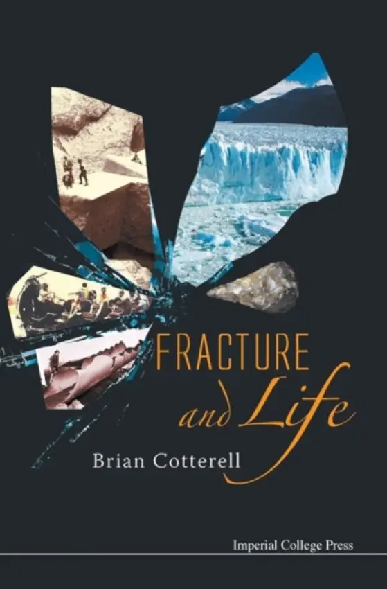 Fracture And Life - Cotterell, Brian (Univ Of Sydney, Australia)