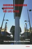 Enduring Migration through the Life Cycle