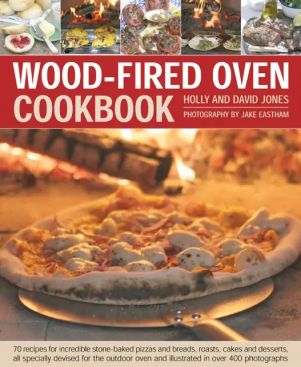 Wood-Fired Oven Cookbook - Holly Jones