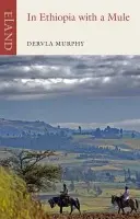In Ethiopia with a Mule - Murphy, Dervla