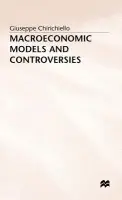 Macroeconomic Models and Controversies - Chirichiello, G.