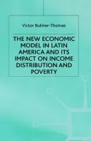 New Economic Model in Latin America and Its Impact on Income Distribution and Poverty
