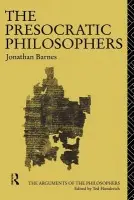 Presocratic Philosophers - Barnes, Jonathan