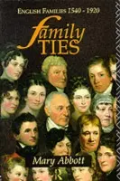 Family Ties - Abbott, Mary (Anglia Ruskin University, UK)