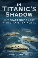 In Titanic's Shadow - Williams, David L.