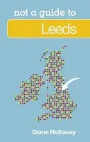 Not a Guide to: Leeds - Holloway, Diane