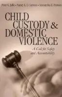 Child Custody and Domestic Violence - Jaffe, Peter G. a Lemon, Nancy K. D. a Poisson, Samantha